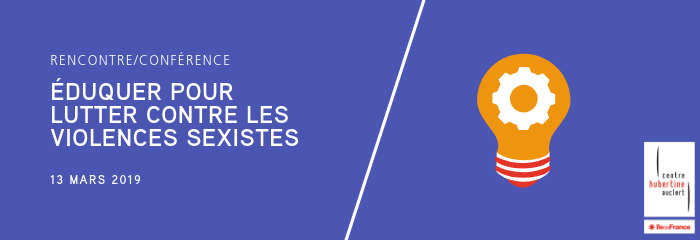 (Save the date) Conférence *Éduquer pour lutter contre les violences sexistes* – 13 mars 2019