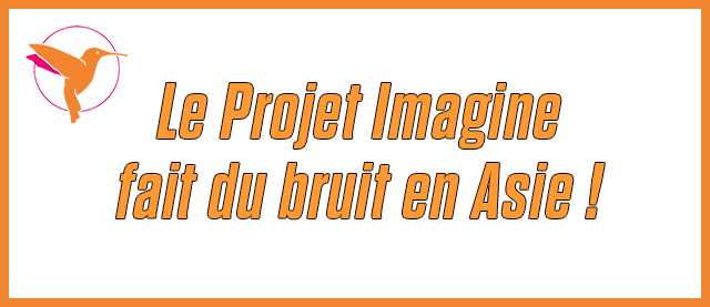 Le Projet Imagine en Asie