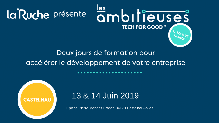 Notre partenaire La Ruche présente « Les Ambitieuses » les 13 & 14 juin 2019 à Castelnau-le-lez