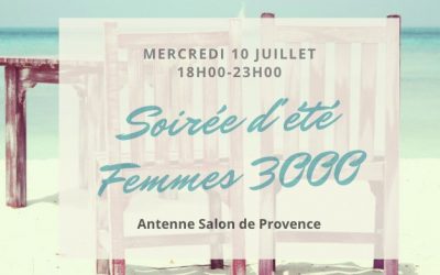 Soirée d&rsquo; été le 10 juillet avec Femmes 3000 antenne Salon de Provence